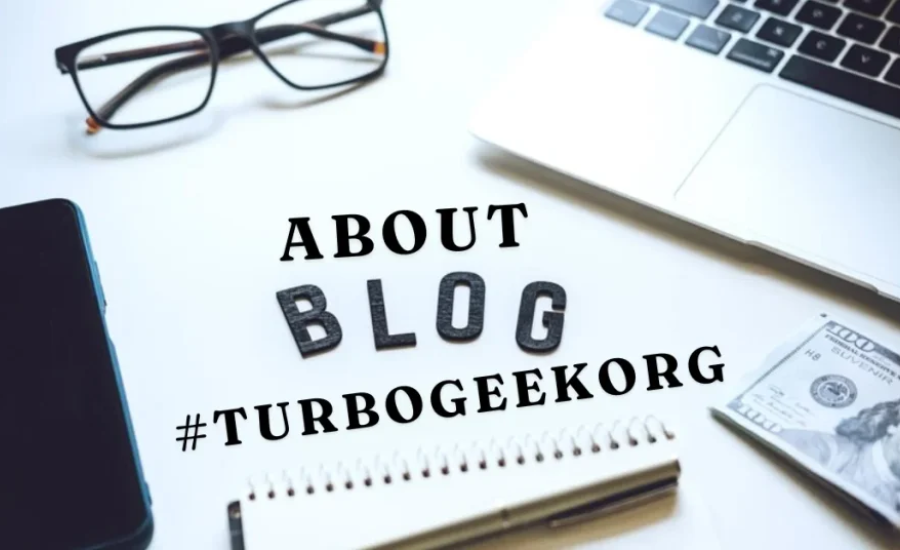 About Blog#TurboGeekorg: Your Friendly Hub for Tech Insights and Community Connection